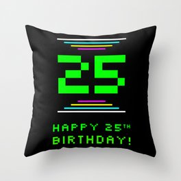 [ Thumbnail: 25th Birthday - Nerdy Geeky Pixelated 8-Bit Computing Graphics Inspired Look Throw Pillow ]