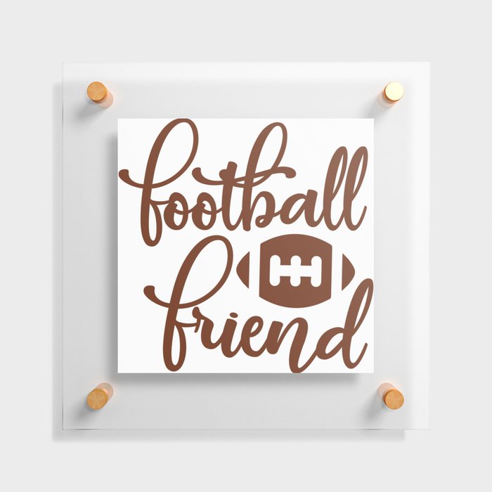 Football Friend Floating Acrylic Print