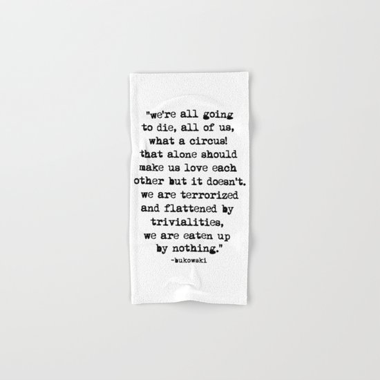 Charles Bukowski Typewriter Quote Circus Hand & Bath Towel