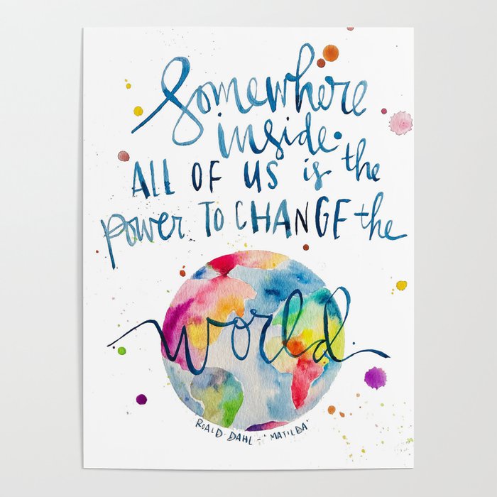 Matilda Quote - Roald Dahl - Power to Change the World Poster