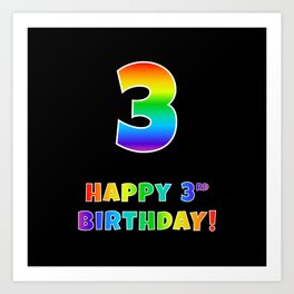 [ Thumbnail: HAPPY 3RD BIRTHDAY - Multicolored Rainbow Spectrum Gradient Art Print ]