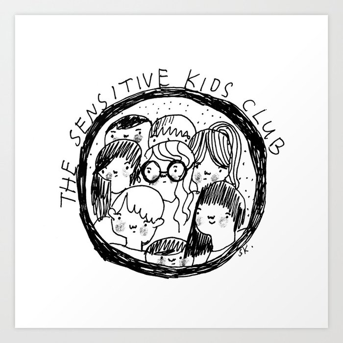 The Sensitive Kids Club Art Print
