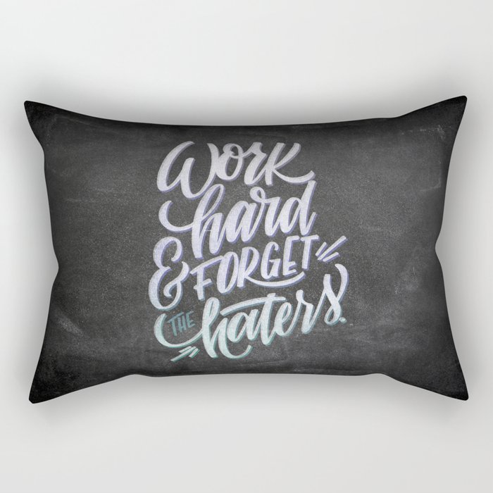 Work Hard & Forget The Haters Rectangular Pillow