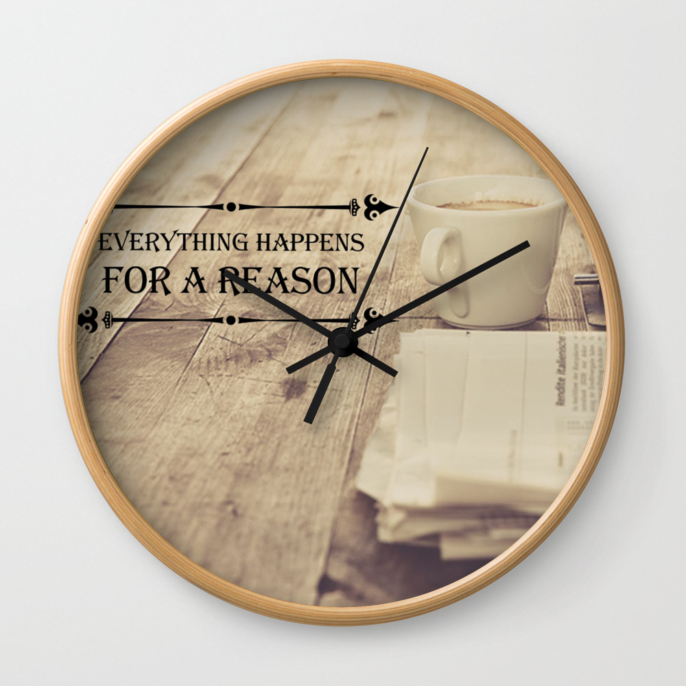 Everything Happens For A Reason Wall Clock By Kiania Society6