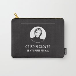 Crispin Glover is my Spirit Animal Carry-All Pouch