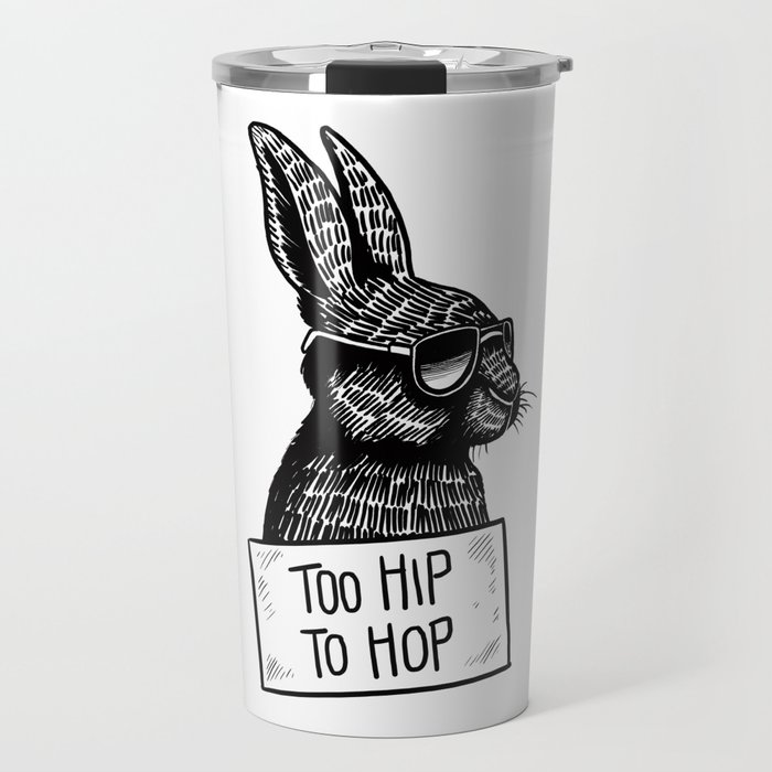 Too Hip To Hop Travel Mug