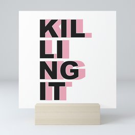 KILLING IT - Motivational Quote in White Mini Art Print