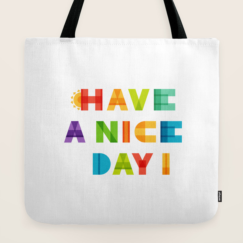Thank You Have A Nice Day Tote Bag By Kennethaverion Society6