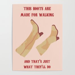 This boots are made for walking Poster