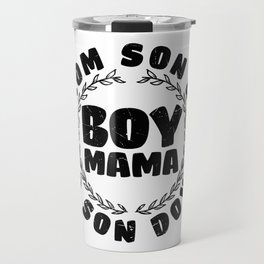 Boy Mama From Son Up To Son Down Travel Mug