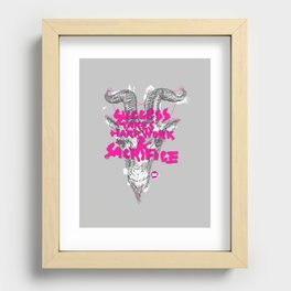 Succsess takes hard work and sacrifice. (6OAT) Recessed Framed Print