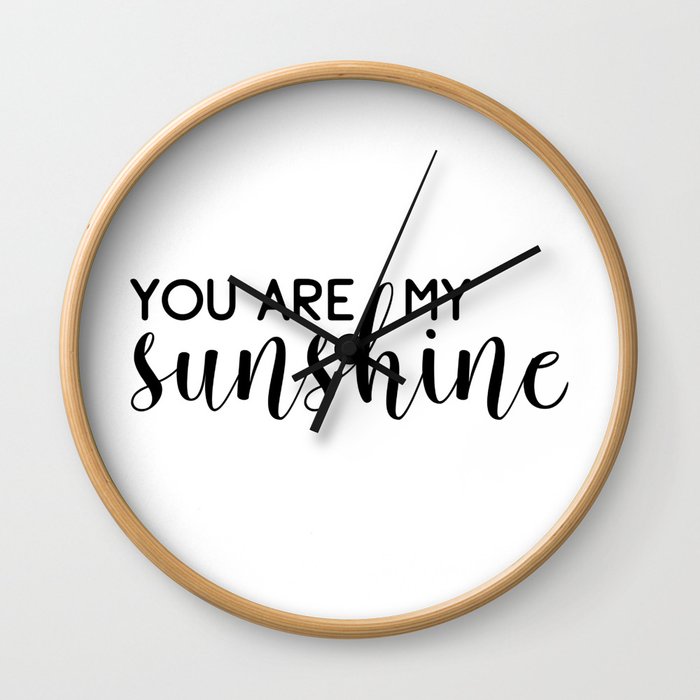 You are my Sunshine Wall Clock