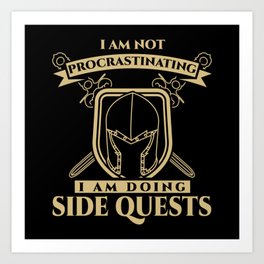 I'm Not Procrastinating I Am Doing Side Quests Art Print | Graphicdesign, Female Gamer, Gamer For Life, For Gamer, Gamer Mom, Gamer Quote, Im A Gamer Girl, Best Gamer, Quests, Video Games 