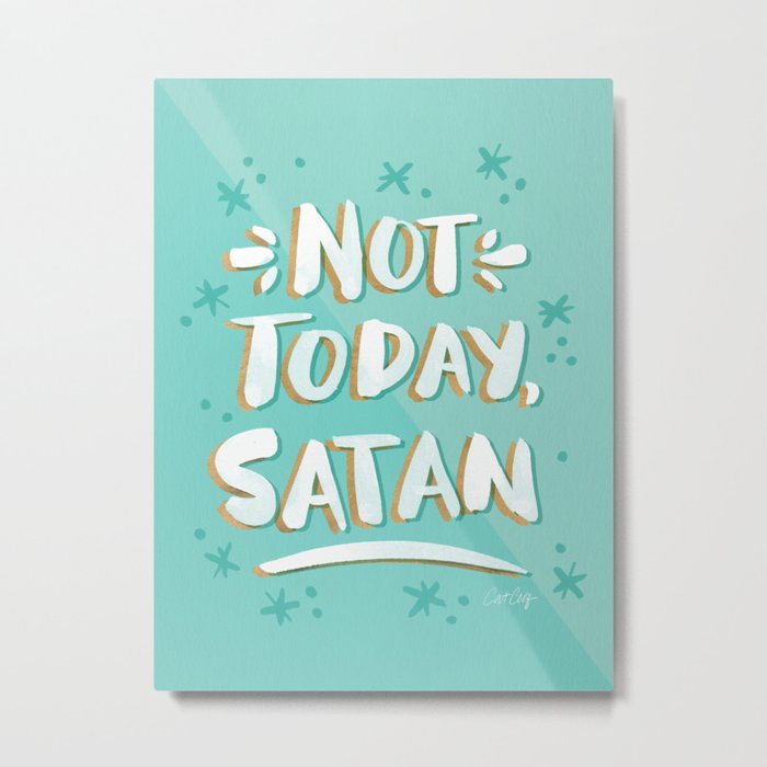 Not Today, Satan – Mint & Gold Palette Metal Print