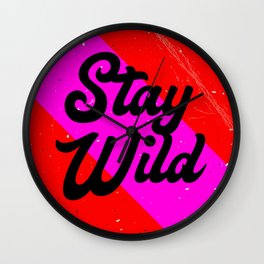 Stay Wild Wall Clock