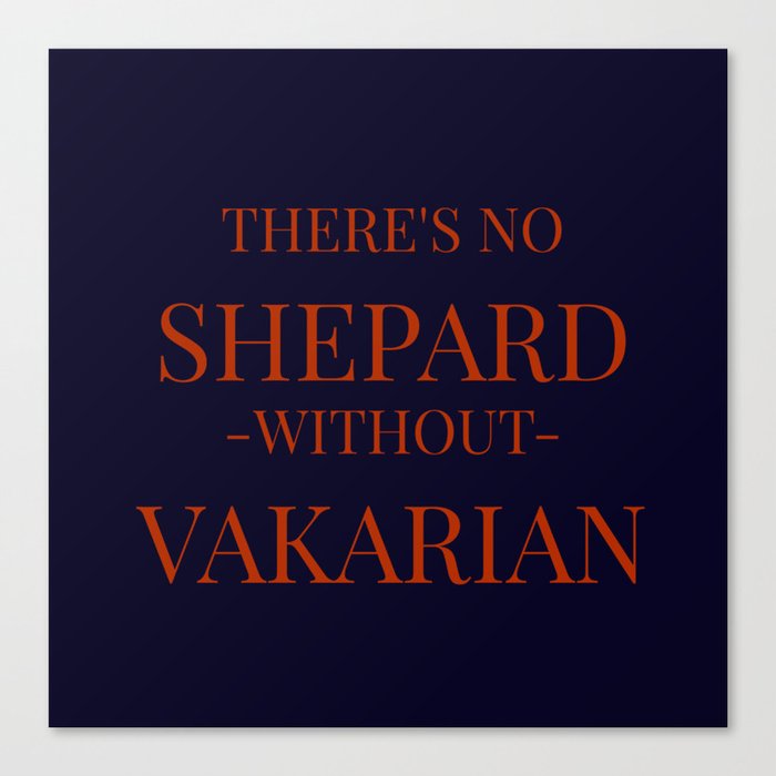 No Shepard Without Vakarian Canvas Print