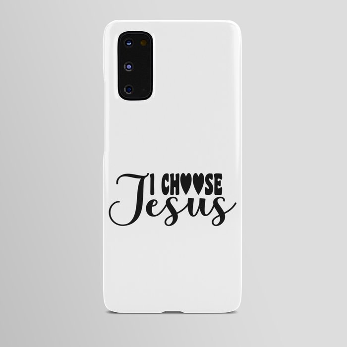 I Choose Jesus Android Case