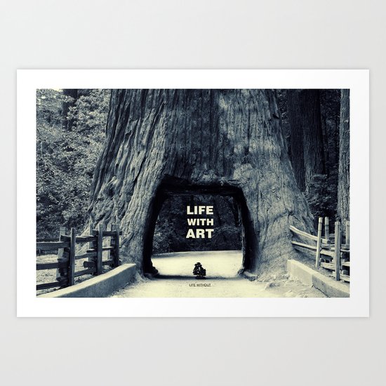 Life WITH art & Life without Art Print