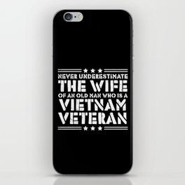 Never Underestimate Vietnam Veteran Wife iPhone Skin