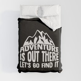 Adventure Is Out There Let's Go Find It Duvet Cover