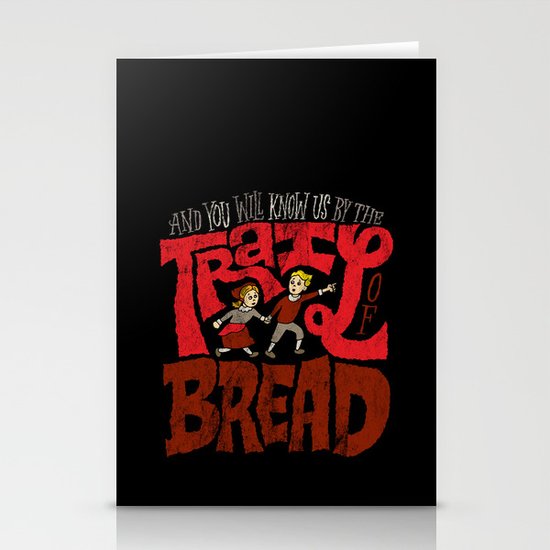 And You Will Know Us By The Trail Of Bread Stationery Cards
