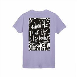 When the funk is out of Kontrol Street Art Black and white graffiti Kids T Shirt