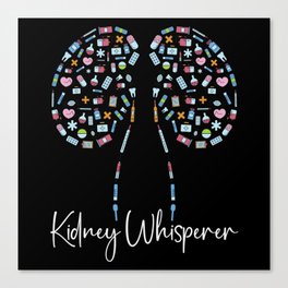 Dialysis Technician Kidney Whisperer Tech Nurse Canvas Print