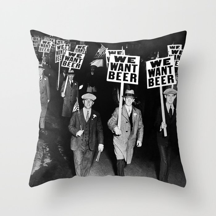 We Want Beer! Protesting Against Prohibition black and white photography - photographs Throw Pillow