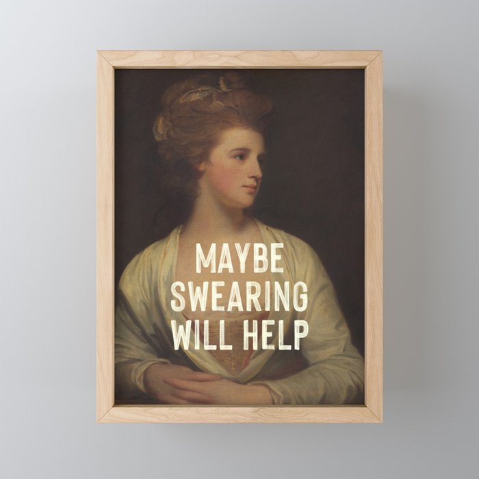Maybe Swearing Will Help Framed Mini Art Print Framed Mini Art Print