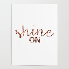 Shine on rose gold quote Poster