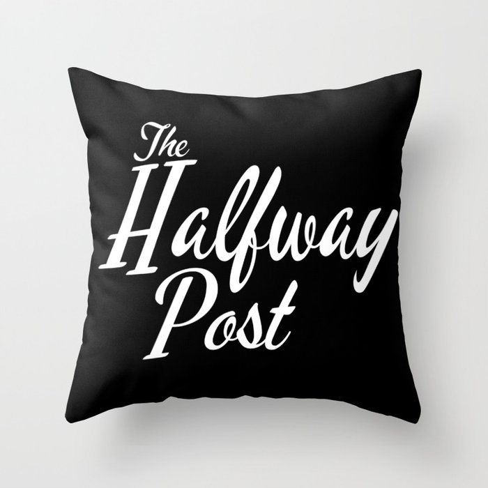 The Halfway Post Throw Pillow