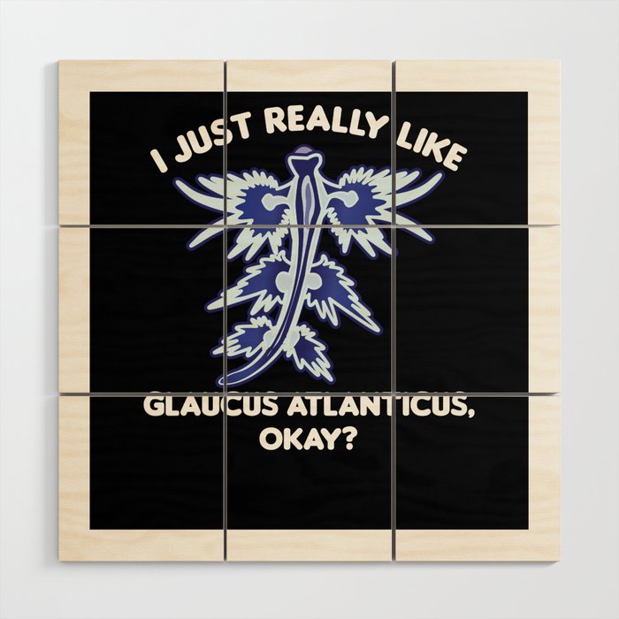 I just really like Glaucus Atlanticus Ocean Snail Wood Wall Art