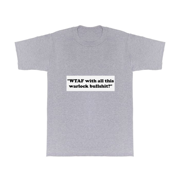 warlock bullshit T Shirt