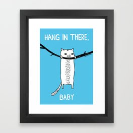 Hang in There, Baby Framed Art Print