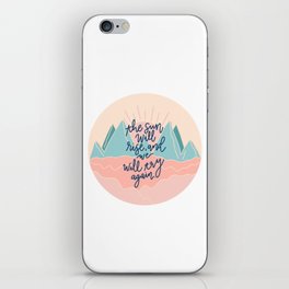 the sun will rise, and we will try again iPhone Skin