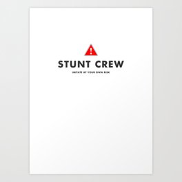 Stunt Crew Art Print