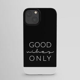 Good Vibes Only Black & White iPhone Case