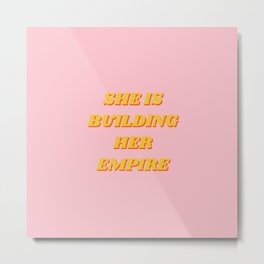 She's Building Her Empire, Inspirational, Motivational, Girlboss, Pink Metal Print