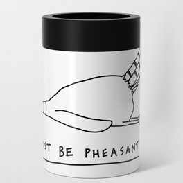 Pheasant funny design with pun Can Cooler