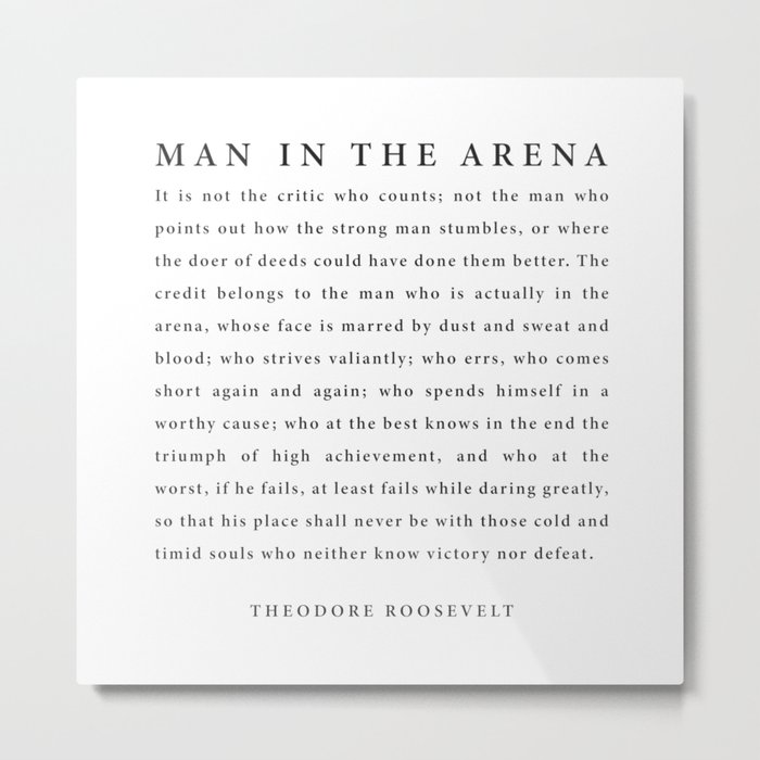 The Man In The Arena, Theodore Roosevelt Metal Print