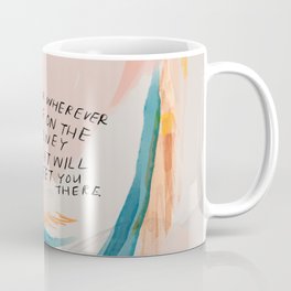 "And For Wherever You Are On The Journey Light Will Meet You There." Mug