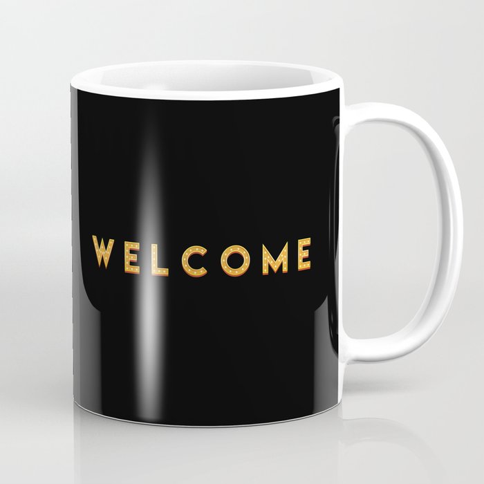 Welcome To The Show Coffee Mug