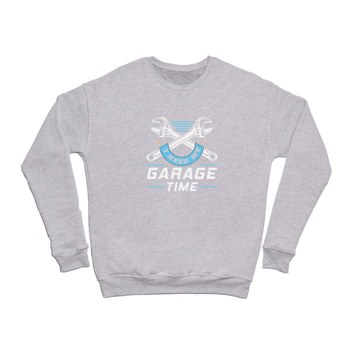 Garage Time Car Tuning Tuner In The Garage Crewneck Sweatshirt