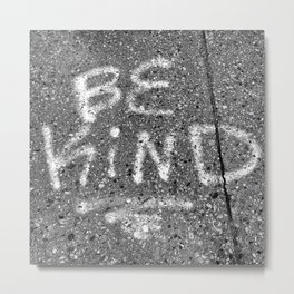 Be Kind Metal Print | Black and White, Digital, Photo 