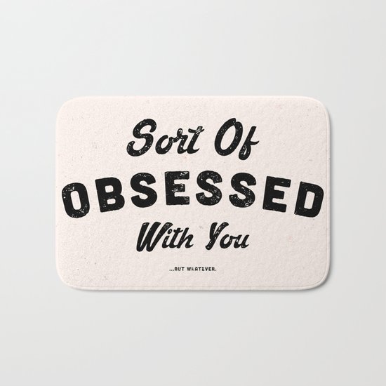 OBSESSED Bath Mat