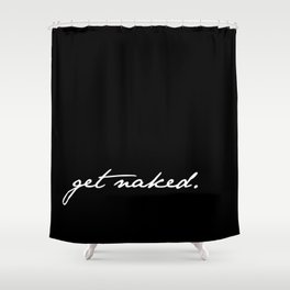 Get Naked. White on Black Shower Curtain