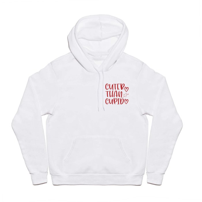 Cuter Than Cupid Valentine's Day Hoody