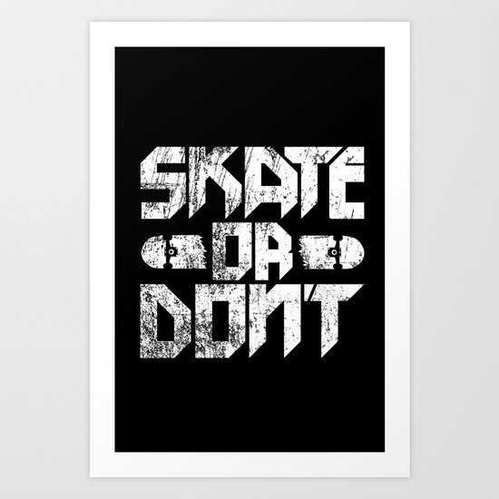 skate or don't. Art Print