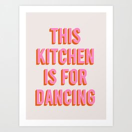 This Kitchen Is For Dancing (Pink & Orange) Art Print