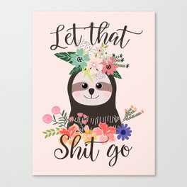 SLOTH ADVICE (pink) - LET THAT SHIT GO Canvas Print